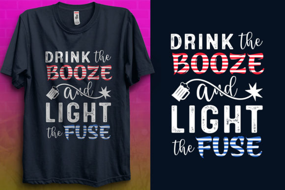 4th of July T-Shirt Designs: Drink the Booze and Graphics