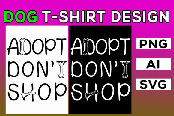 Adopt Don’t Shop Graphics & T-Shirt Designs