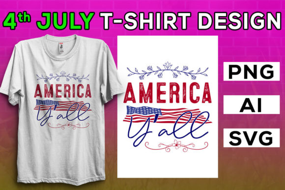 America Y All: 4th of July Graphics & T-Shirt Designs