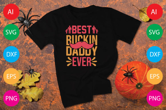 Best Buckin Daddy Ever: T-Shirt Graphics & Design Asset Review