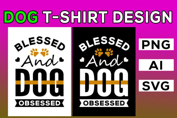 Blessed and Dog Obsessed: Graphics & T-Shirt Designs