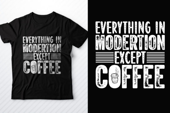 Coffee T-Shirt Design, Coffee SVG: Graphics for T-Shirt Designs