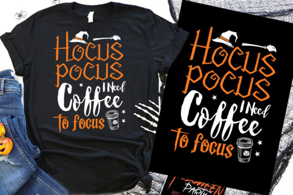 Halloween T Shirt Hocus Pocus I Need Graphics