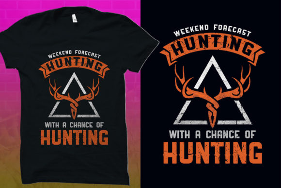 Hunting T-Shirt Designs: Weekend Forecast Hunting Graphics