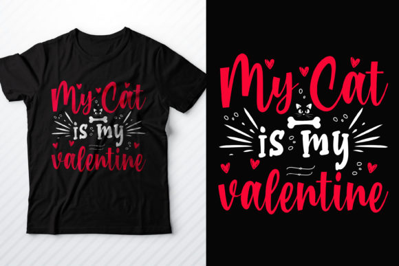 My Cat Is My Valentine: Graphics & T-Shirt Designs