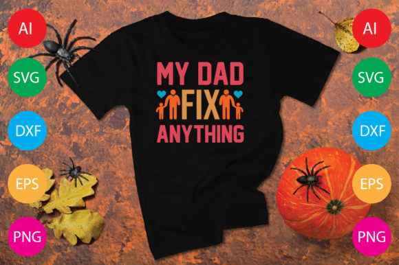 My Dad Fix Anything Graphics & T-Shirt Designs