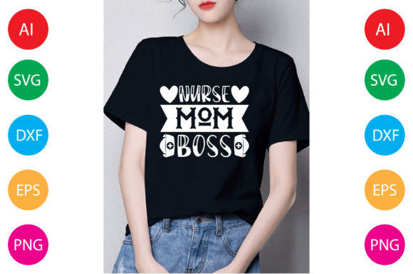 Nurse Mom Boss Graphics & T-Shirt Designs