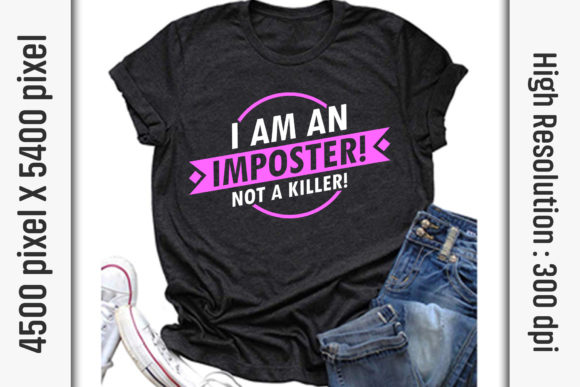 Sarcasm Quotes SVG Cut Files: I Am an Imposter — T-Shirt Designs & Graphics