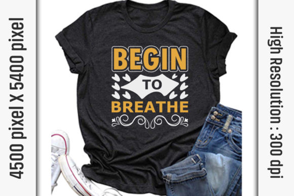 Yoga Quotes SVG Graphics: Begin to Breathe T-Shirt Designs